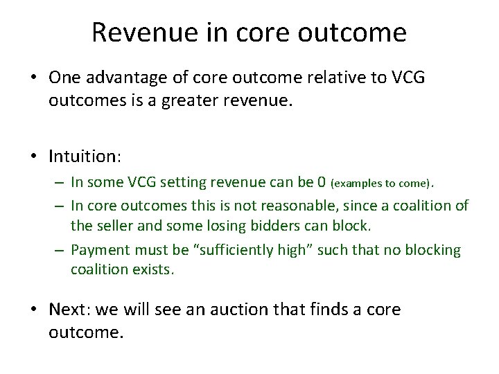 Revenue in core outcome • One advantage of core outcome relative to VCG outcomes