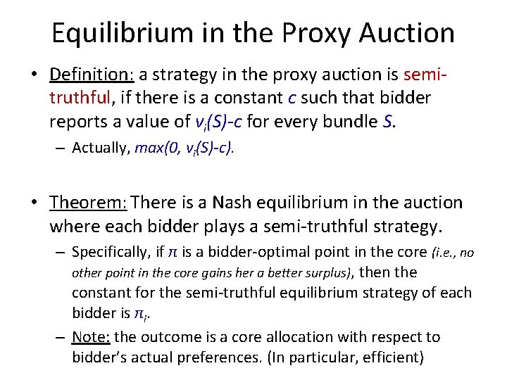 Equilibrium in the Proxy Auction • Definition: a strategy in the proxy auction is