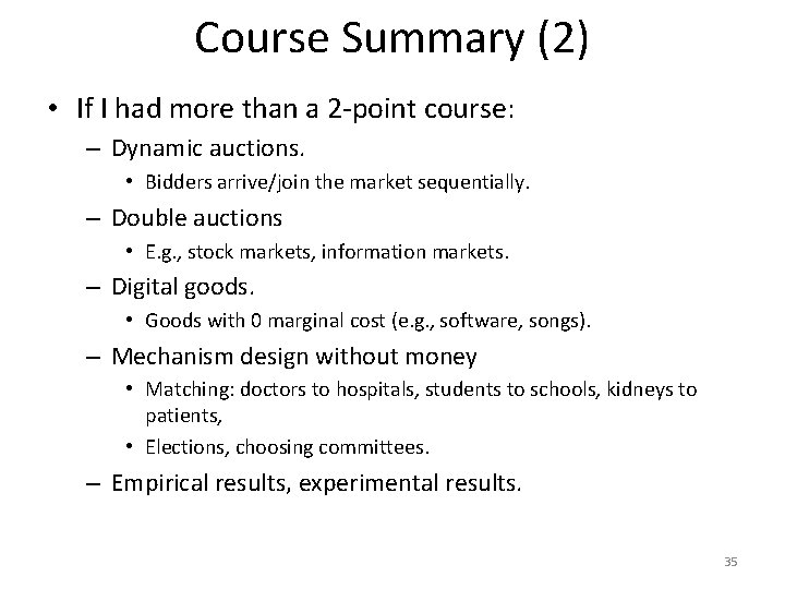 Course Summary (2) • If I had more than a 2 -point course: –