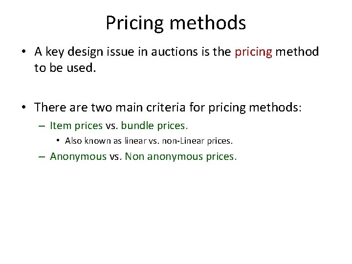 Pricing methods • A key design issue in auctions is the pricing method to