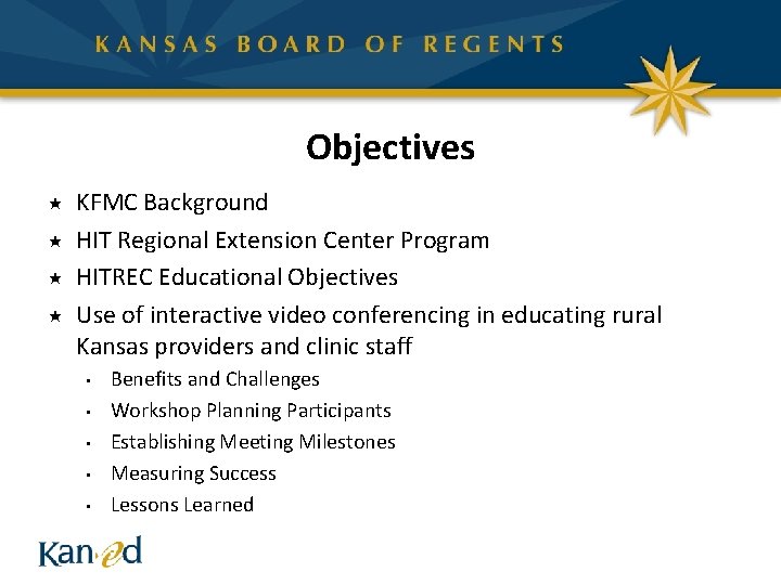 Objectives « « KFMC Background HIT Regional Extension Center Program HITREC Educational Objectives Use