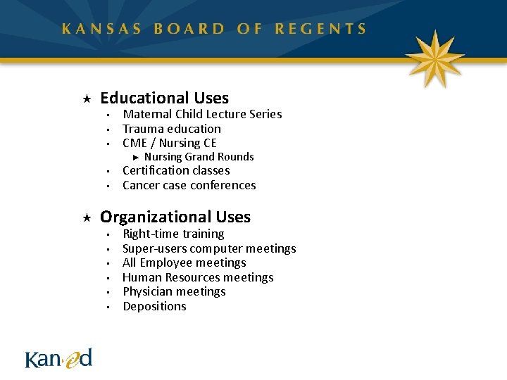  « Educational Uses • • • Maternal Child Lecture Series Trauma education CME