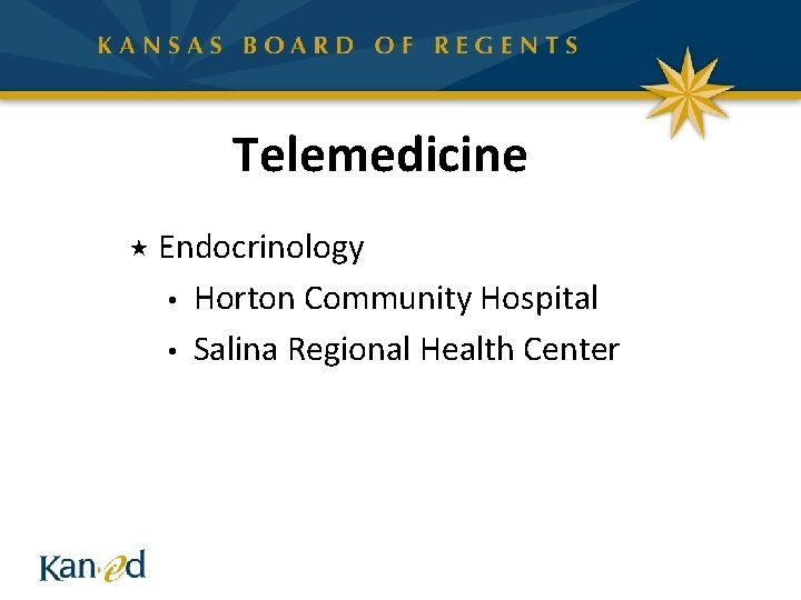 Telemedicine « Endocrinology • • Horton Community Hospital Salina Regional Health Center 