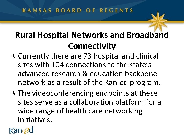 Rural Hospital Networks and Broadband Connectivity « Currently there are 73 hospital and clinical