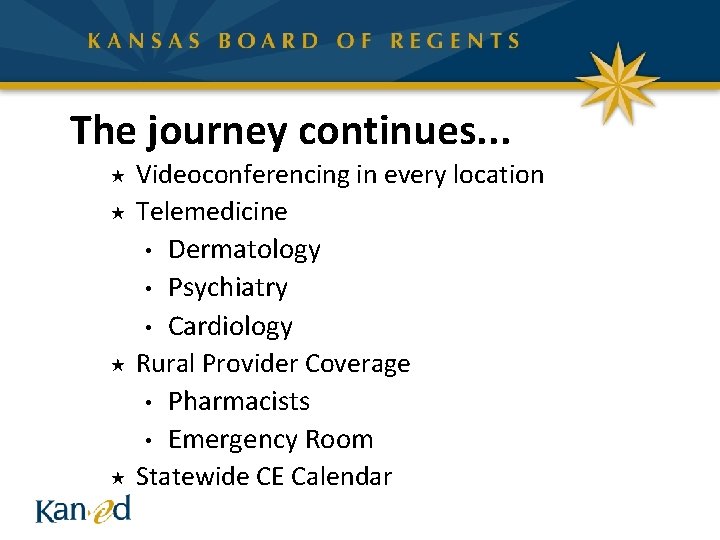 The journey continues. . . « « « « Videoconferencing in every location Telemedicine