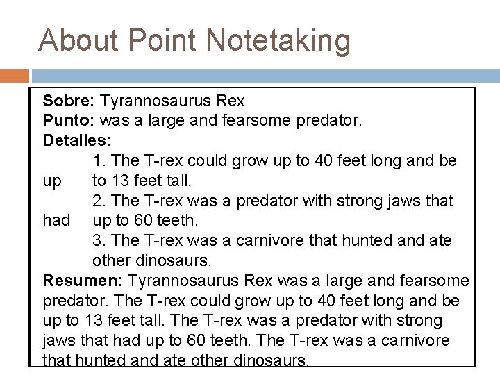 About Point Notetaking Sobre: Tyrannosaurus Rex Punto: was a large and fearsome predator. Detalles: