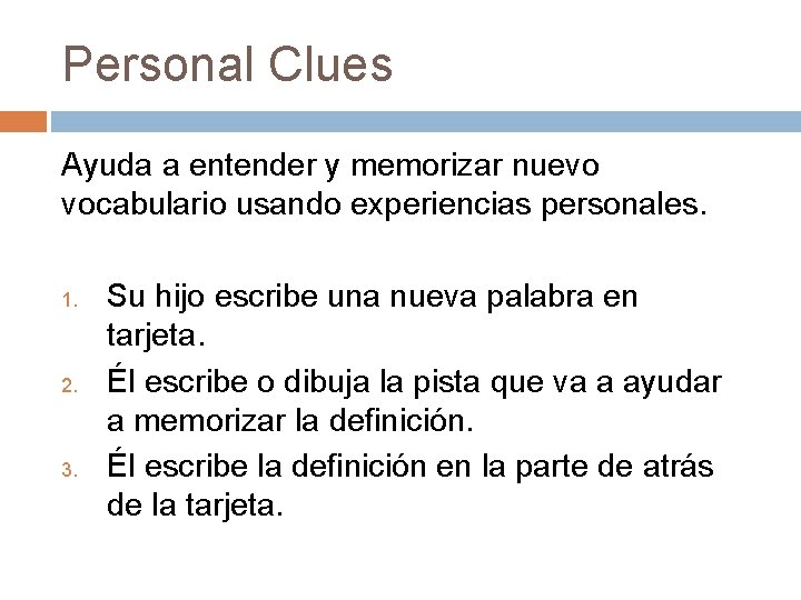 Personal Clues Ayuda a entender y memorizar nuevo vocabulario usando experiencias personales. 1. 2.