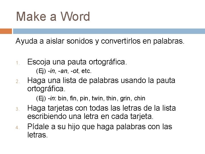 Make a Word Ayuda a aislar sonidos y convertirlos en palabras. 1. Escoja una
