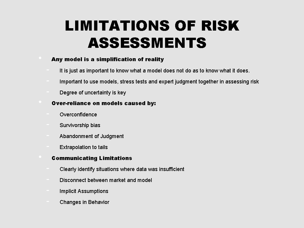 LIMITATIONS OF RISK ASSESSMENTS • Any model is a simplification of reality • It