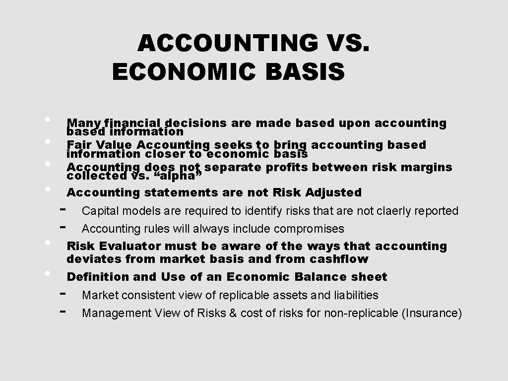 ACCOUNTING VS. ECONOMIC BASIS • • • - Many financial decisions are made based