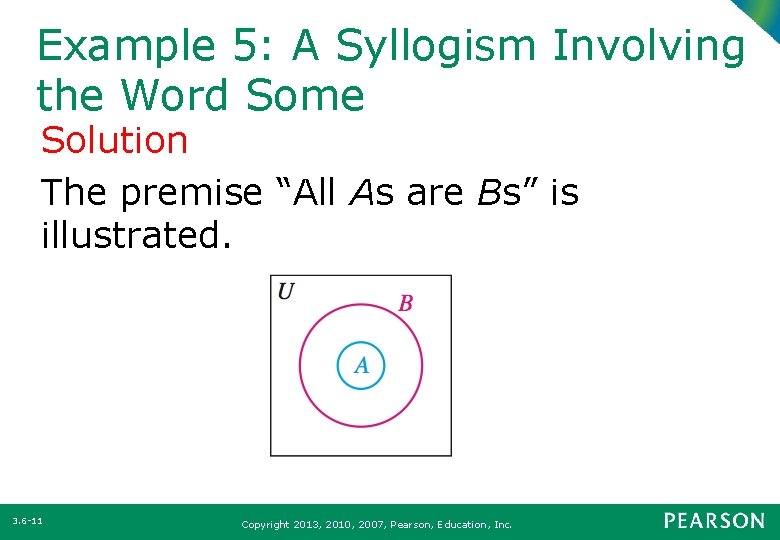 Example 5: A Syllogism Involving the Word Some Solution The premise “All As are