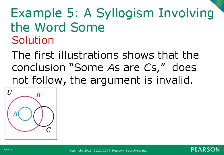 Example 5: A Syllogism Involving the Word Some Solution The first illustrations shows that
