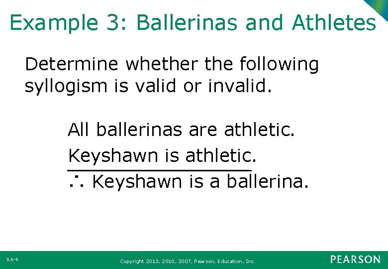 Example 3: Ballerinas and Athletes Determine whether the following syllogism is valid or invalid.