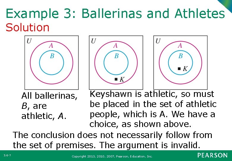 Example 3: Ballerinas and Athletes Solution Keyshawn is athletic, so must be placed in