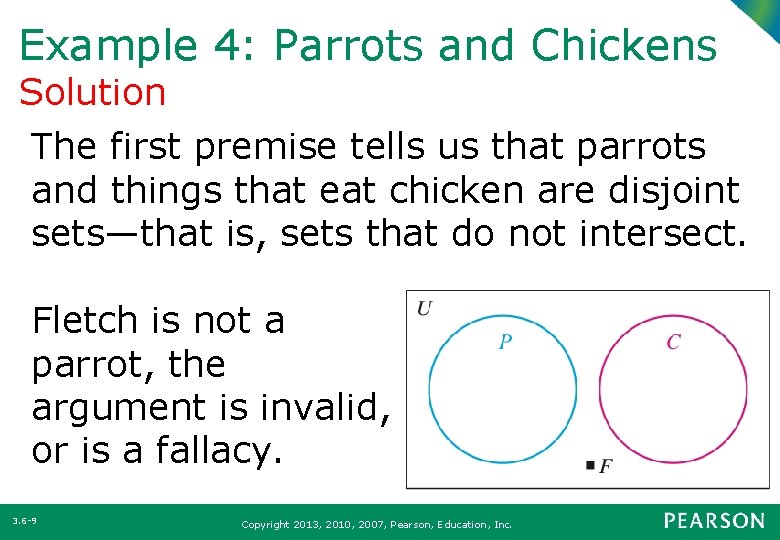 Example 4: Parrots and Chickens Solution The first premise tells us that parrots and