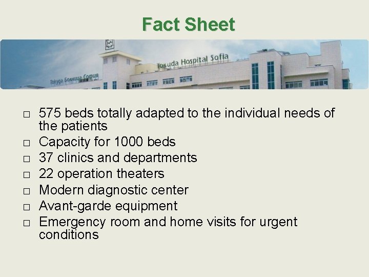 Fact Sheet � � � � 575 beds totally adapted to the individual needs