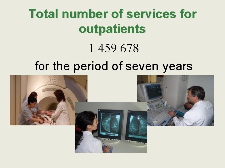 Total number of services for outpatients 1 459 678 for the period of seven