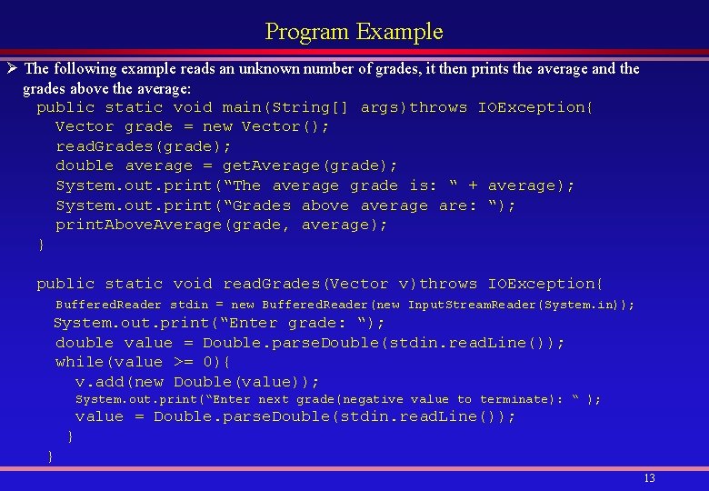 Program Example Ø The following example reads an unknown number of grades, it then