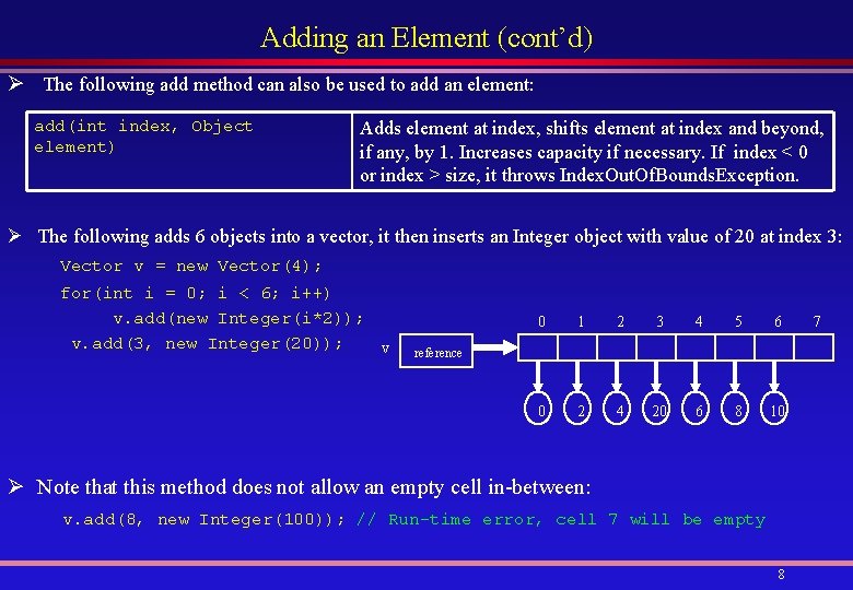 Adding an Element (cont’d) Ø The following add method can also be used to