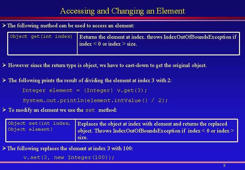 Accessing and Changing an Element ØThe following method can be used to access an