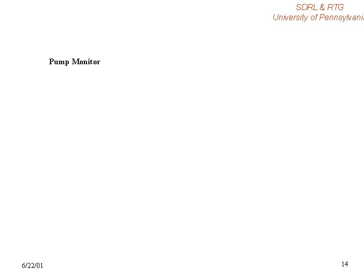 SDRL & RTG University of Pennsylvania Pump Monitor 6/22/01 14 