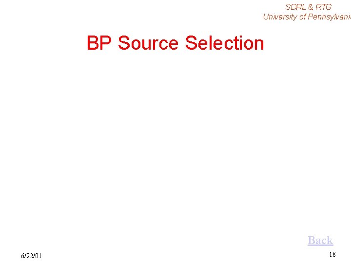 SDRL & RTG University of Pennsylvania BP Source Selection Back 6/22/01 18 
