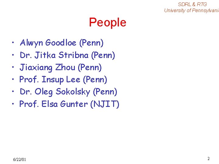 SDRL & RTG University of Pennsylvania People • • • Alwyn Goodloe (Penn) Dr.
