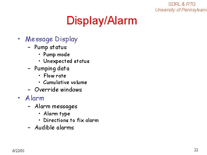 SDRL & RTG University of Pennsylvania Display/Alarm • Message Display – Pump status •