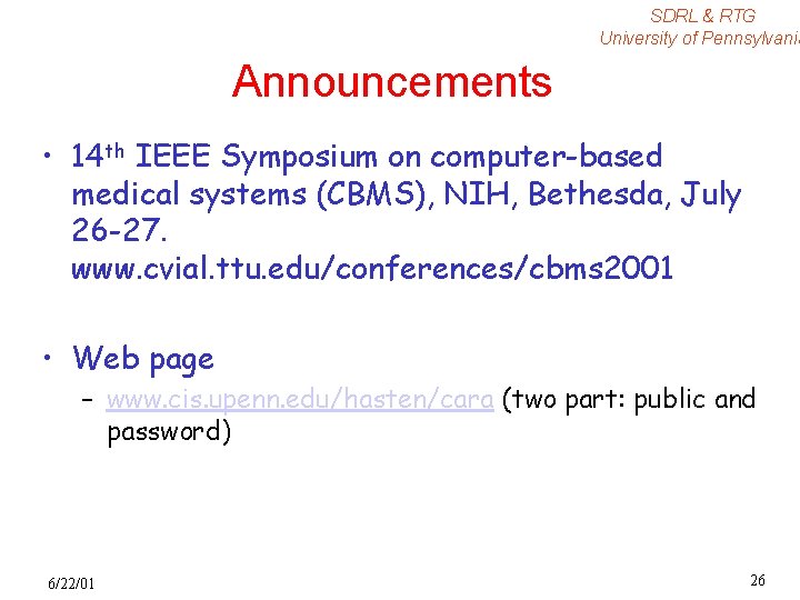 SDRL & RTG University of Pennsylvania Announcements • 14 th IEEE Symposium on computer-based
