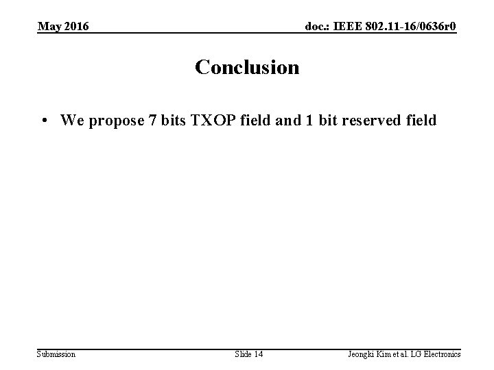 May 2016 doc. : IEEE 802. 11 -16/0636 r 0 Conclusion • We propose