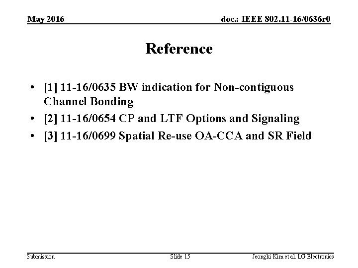 May 2016 doc. : IEEE 802. 11 -16/0636 r 0 Reference • [1] 11