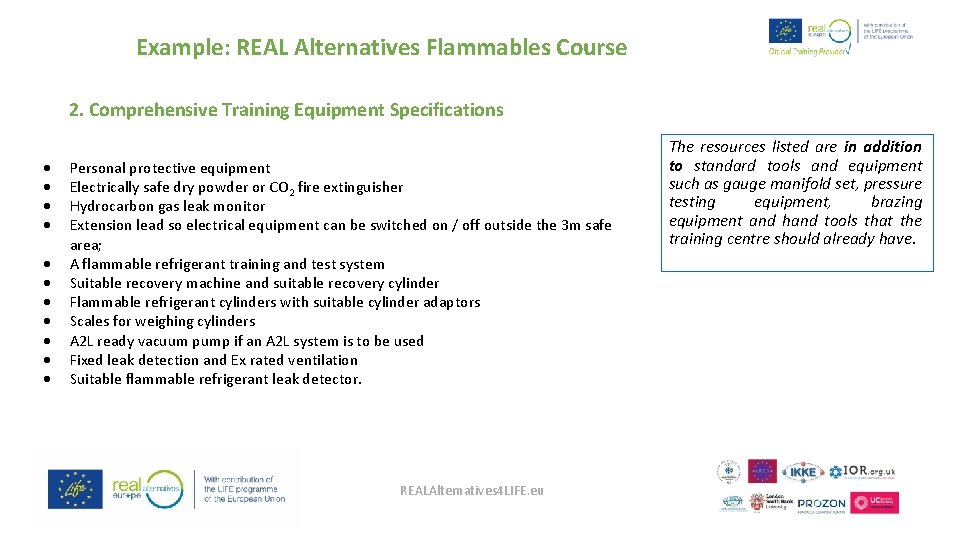 Example: REAL Alternatives Flammables Course 2. Comprehensive Training Equipment Specifications Personal protective equipment Electrically