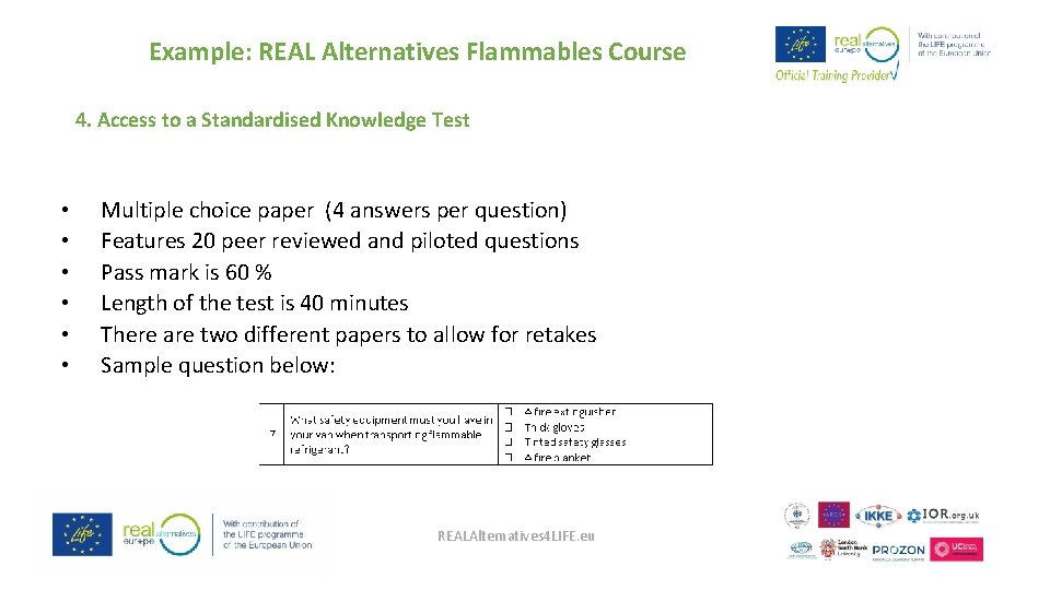 Example: REAL Alternatives Flammables Course 4. Access to a Standardised Knowledge Test • •