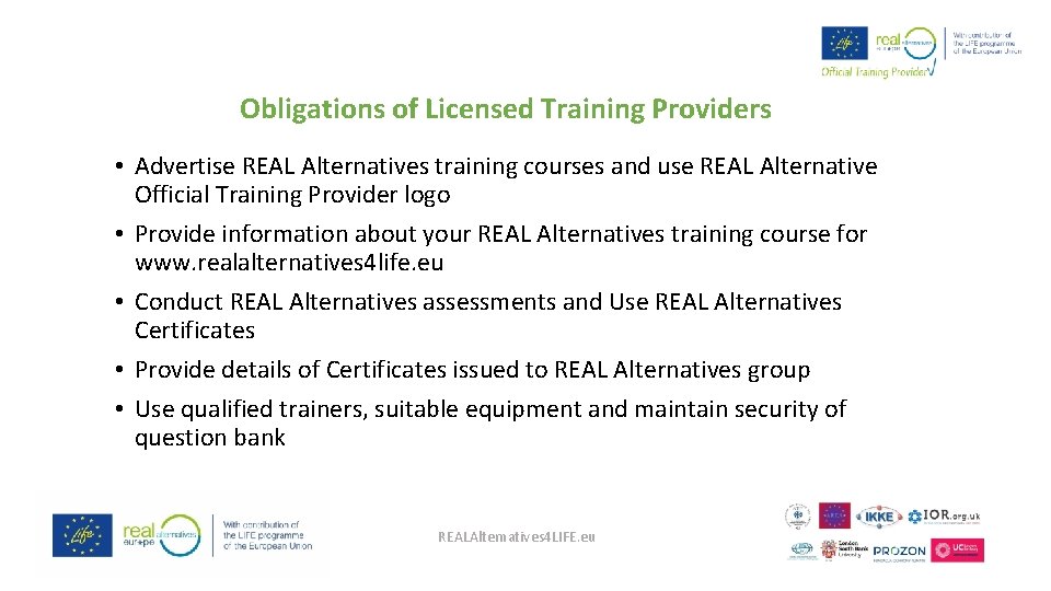Obligations of Licensed Training Providers • Advertise REAL Alternatives training courses and use REAL