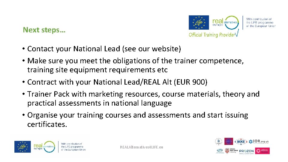 Next steps… • Contact your National Lead (see our website) • Make sure you