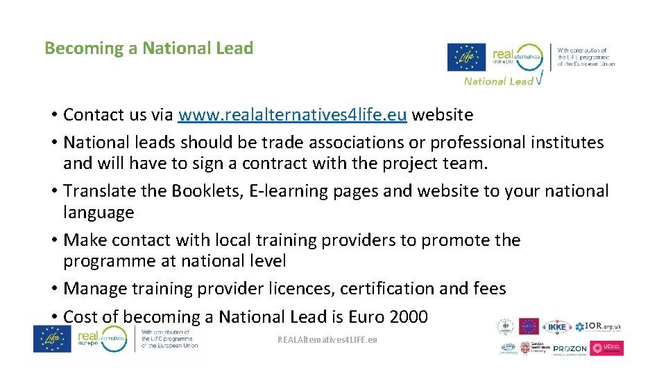 Becoming a National Lead • Contact us via www. realalternatives 4 life. eu website