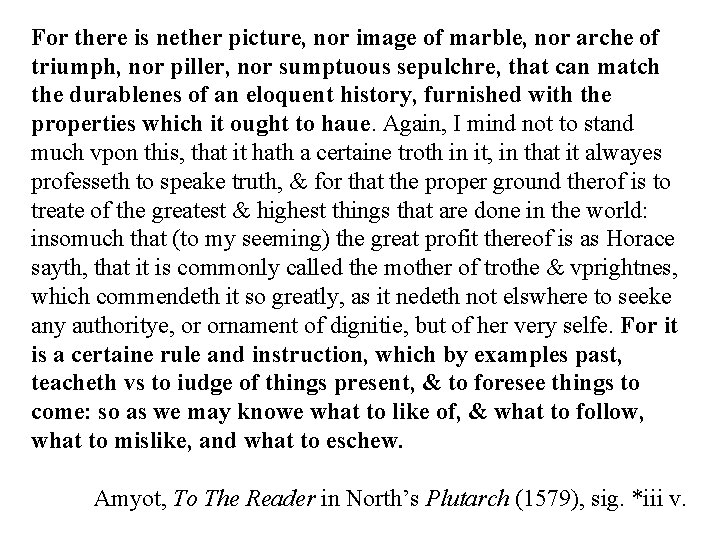 For there is nether picture, nor image of marble, nor arche of triumph, nor