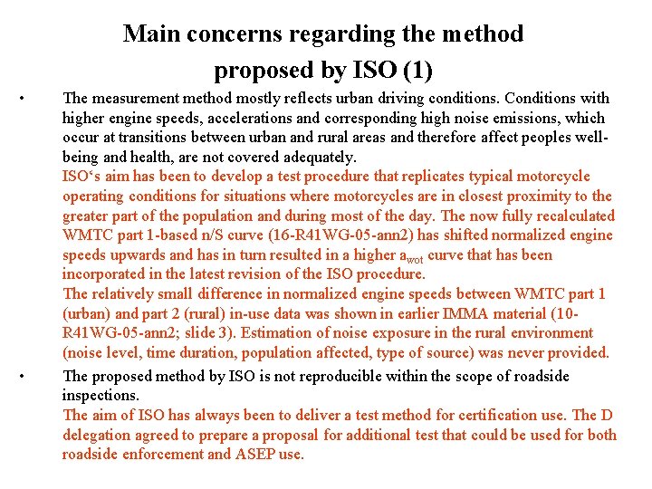 Main concerns regarding the method proposed by ISO (1) • • The measurement method