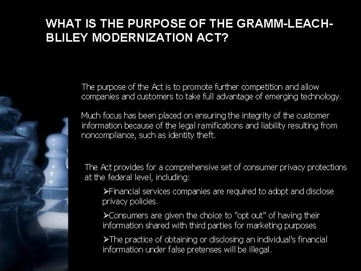 WHAT IS THE PURPOSE OF THE GRAMM-LEACHBLILEY MODERNIZATION ACT? The purpose of the Act