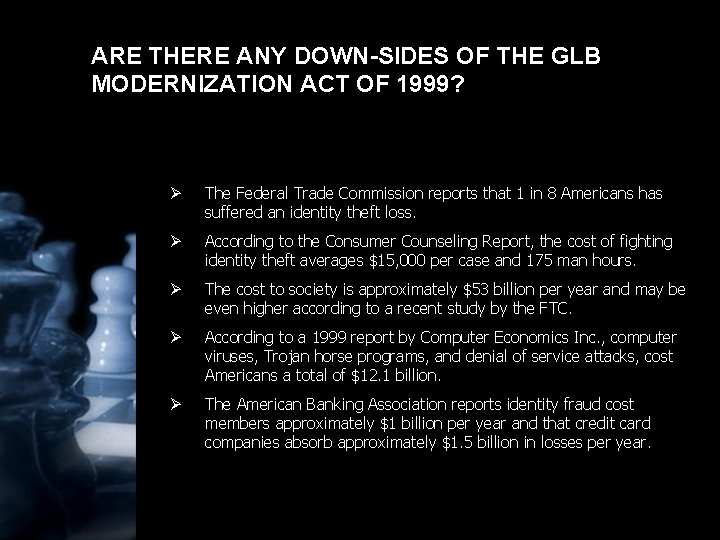ARE THERE ANY DOWN-SIDES OF THE GLB MODERNIZATION ACT OF 1999? Ø The Federal