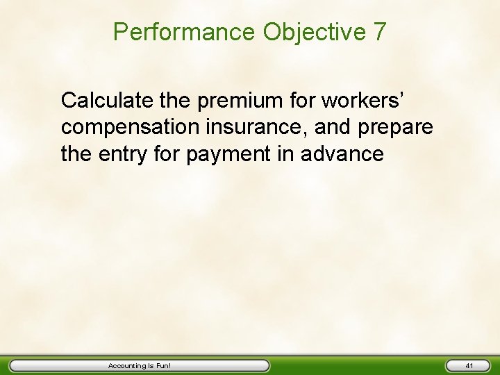 Performance Objective 7 Calculate the premium for workers’ compensation insurance, and prepare the entry