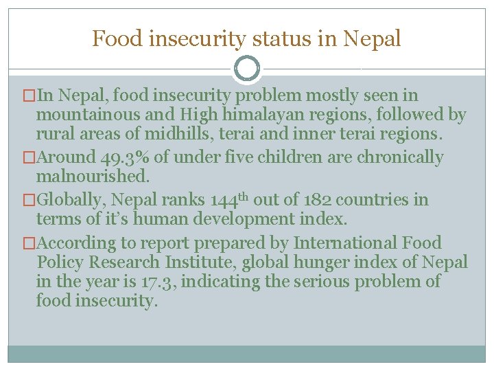 Food insecurity status in Nepal �In Nepal, food insecurity problem mostly seen in mountainous