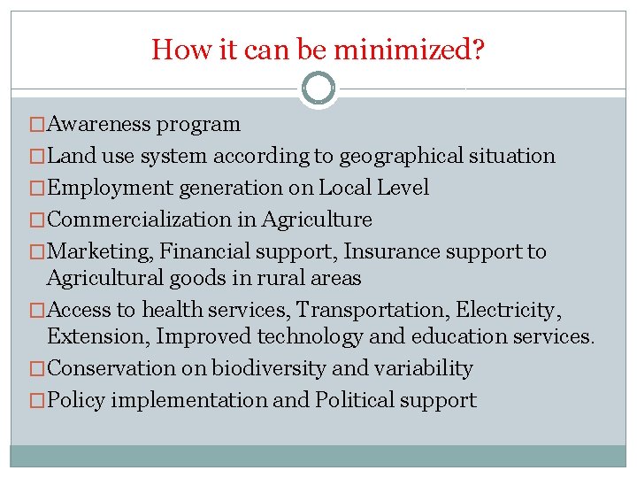 How it can be minimized? �Awareness program �Land use system according to geographical situation