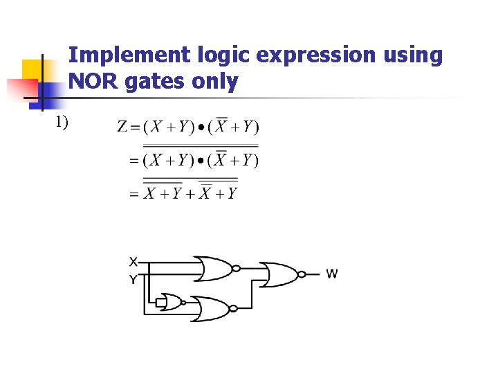 Implement logic expression using NOR gates only 1) 