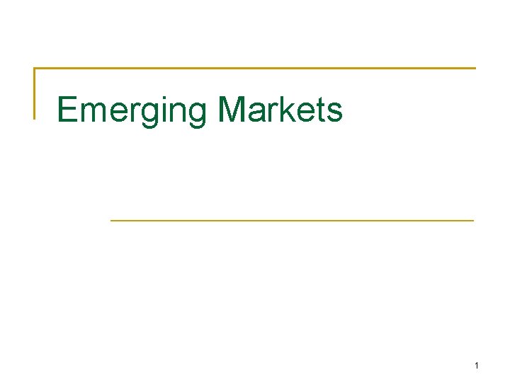 Emerging Markets 1 