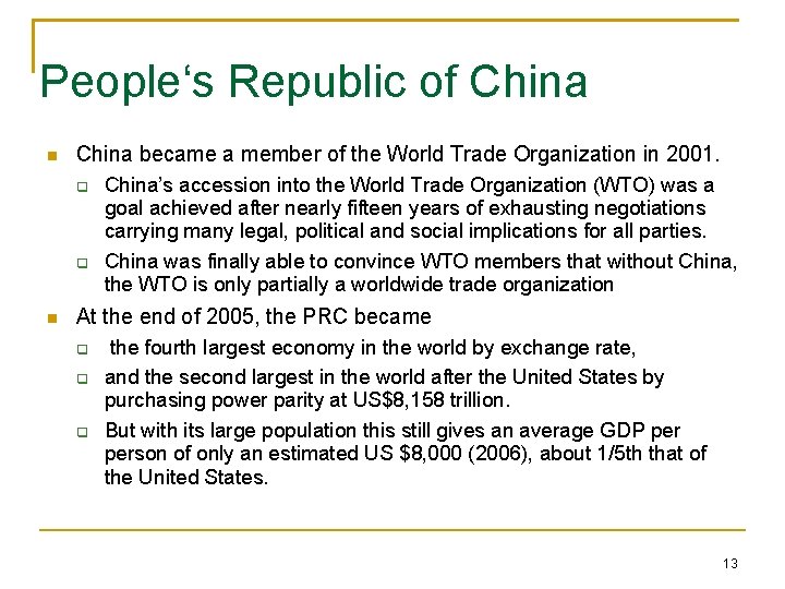 People‘s Republic of China became a member of the World Trade Organization in 2001.