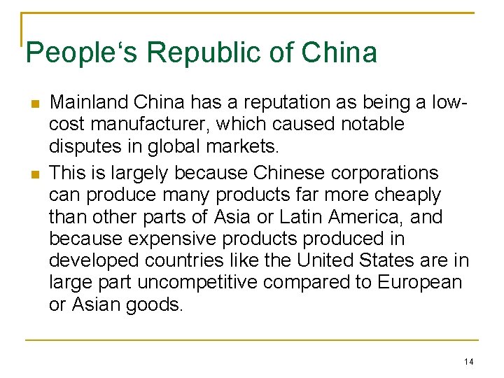 People‘s Republic of China Mainland China has a reputation as being a lowcost manufacturer,