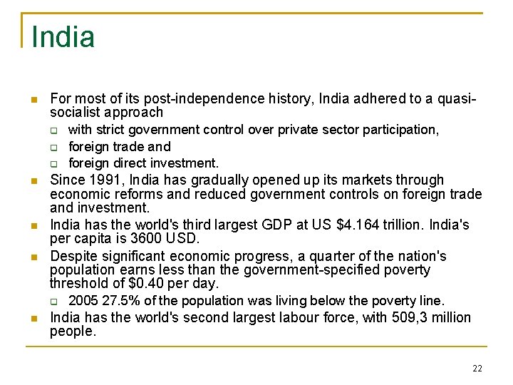 India For most of its post-independence history, India adhered to a quasisocialist approach Since