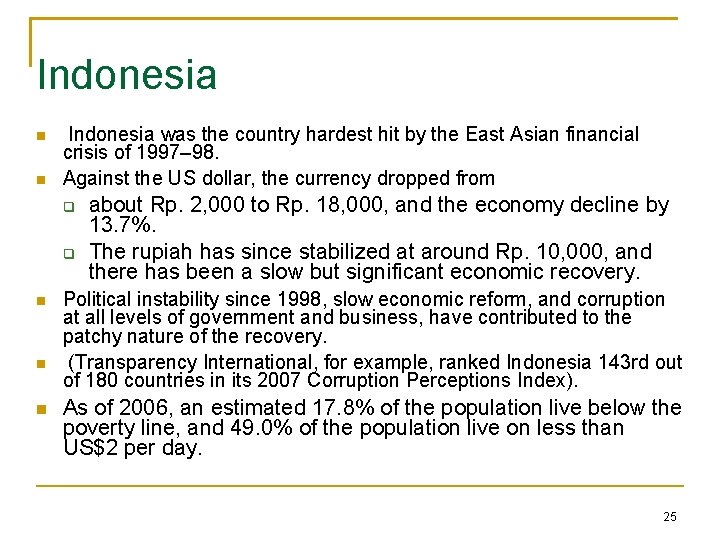 Indonesia was the country hardest hit by the East Asian financial crisis of 1997–