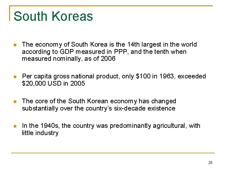South Koreas The economy of South Korea is the 14 th largest in the